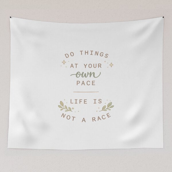 Item preview, Do Things at Your Own Pace – Life Is Not a Race designed and sold by CanvasWhimsy.
