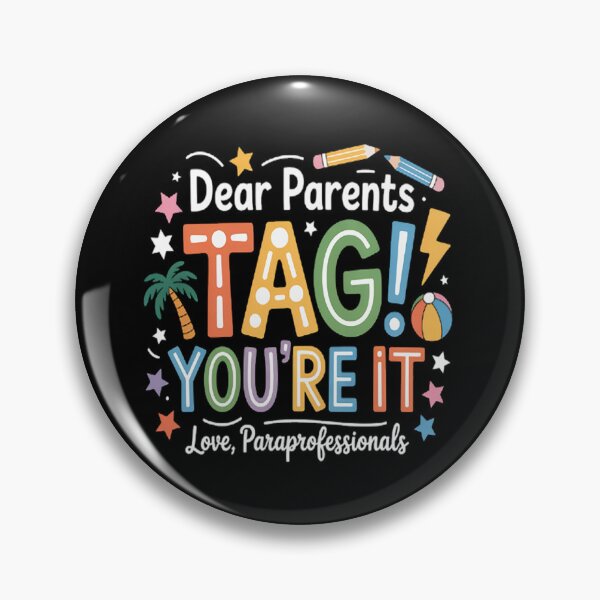 Item preview, Dear Parents Tag You're It Loves Paraprofessionals Last Day designed and sold by LacostCarl.