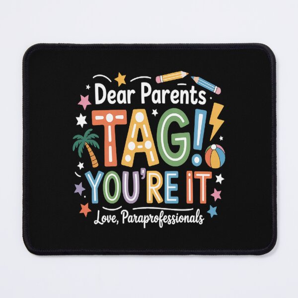 Item preview, Dear Parents Tag You're It Loves Paraprofessionals Last Day designed and sold by LacostCarl.