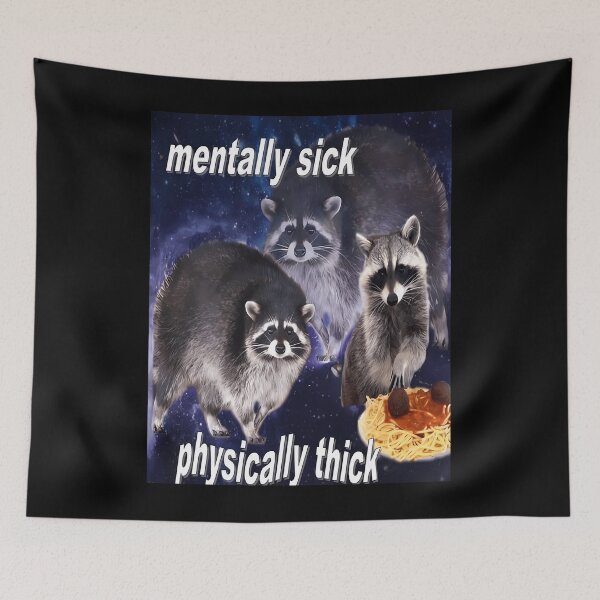 Item preview, Mentally Sick Physically Thick Raccoon  designed and sold by JASJOYT.