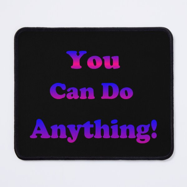 Item preview, You Can Do Anything! designed and sold by NNAANN.
