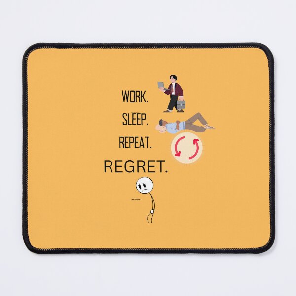 Item preview, Work. Sleep. Repeat. Regret. – Modern Hustle Reality. designed and sold by NeonPetal.