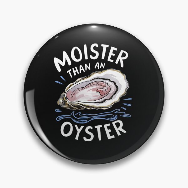 Item preview, Moister Than An Oyster Shucking Funny Shellfish Shucker designed and sold by Sagittaria13.