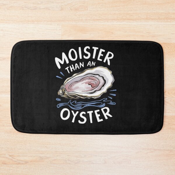 Item preview, Moister Than An Oyster Shucking Funny Shellfish Shucker designed and sold by Sagittaria13.