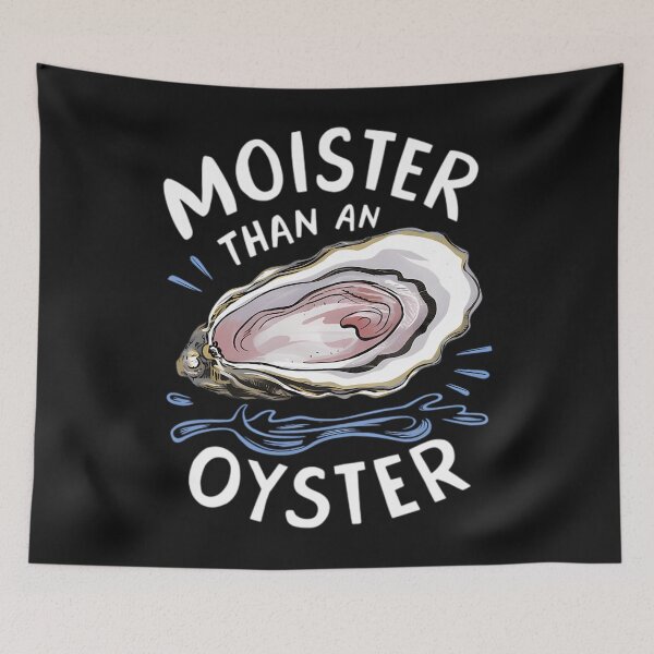 Item preview, Moister Than An Oyster Shucking Funny Shellfish Shucker designed and sold by Sagittaria13.