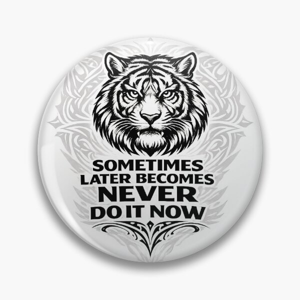 Item preview, Sometimes Later Becomes Never — Do It Now designed and sold by ArtifyGallery.