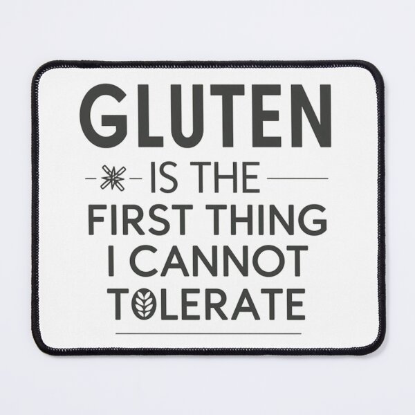 Item preview, Gluten Is The First Thing I Cannot Tolerate – Funny Gluten Free Sarcastic Art. designed and sold by Tomasz Siennicki.