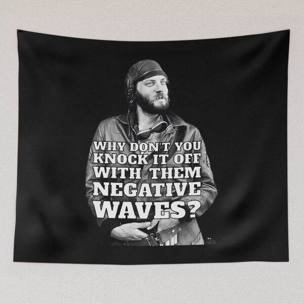 Item preview, Why Don't You Knock It Off With Them Negative Waves Donald Sutherland As Oddball In Kelly'S Heroes designed and sold by Mobilesat.