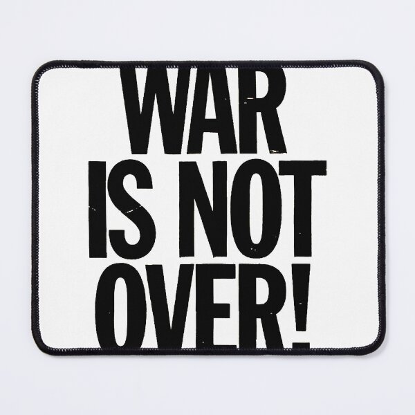 Item preview, War Is Not Over. designed and sold by Inkmigrant.
