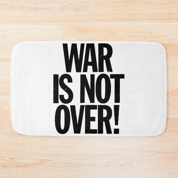 Item preview, War Is Not Over. designed and sold by Inkmigrant.