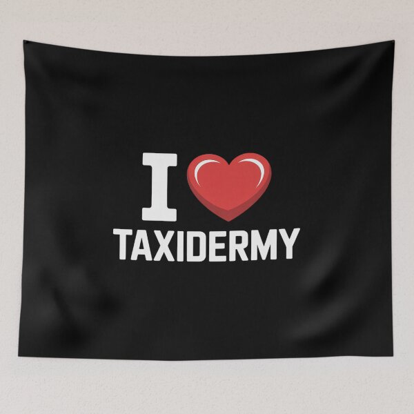 Item preview, I Love Taxidermy for Animal Taxidermists designed and sold by KristieRamsey.