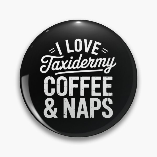 Item preview, I Love Taxidermy Coffee & Naps - Taxidermist Animal Stuffing designed and sold by KristieRamsey.