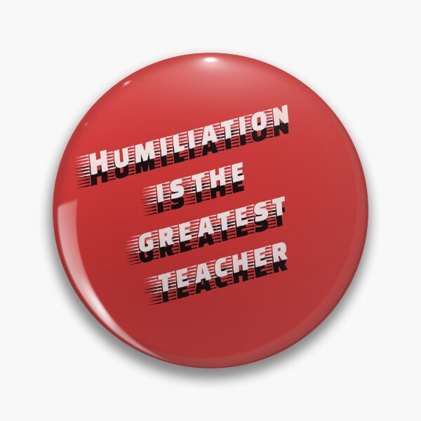 Item preview, Humiliation Is The Greatest Teacher Quote designed and sold by Adappai.