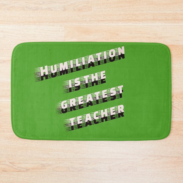 Item preview, Humiliation Is The Greatest Teacher Quote designed and sold by Adappai.