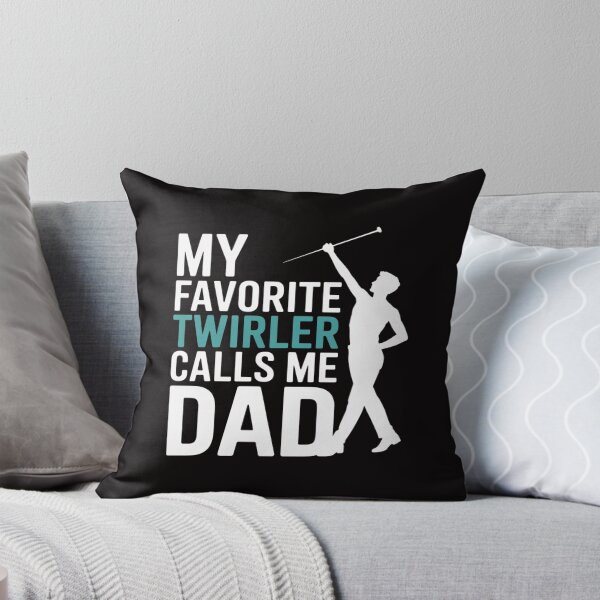 Item preview, My favorite Twirler calls me Dad Baton Twirling designed and sold by PattonJillian.