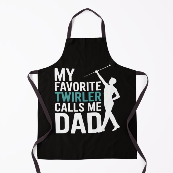 Item preview, My favorite Twirler calls me Dad Baton Twirling designed and sold by PattonJillian.