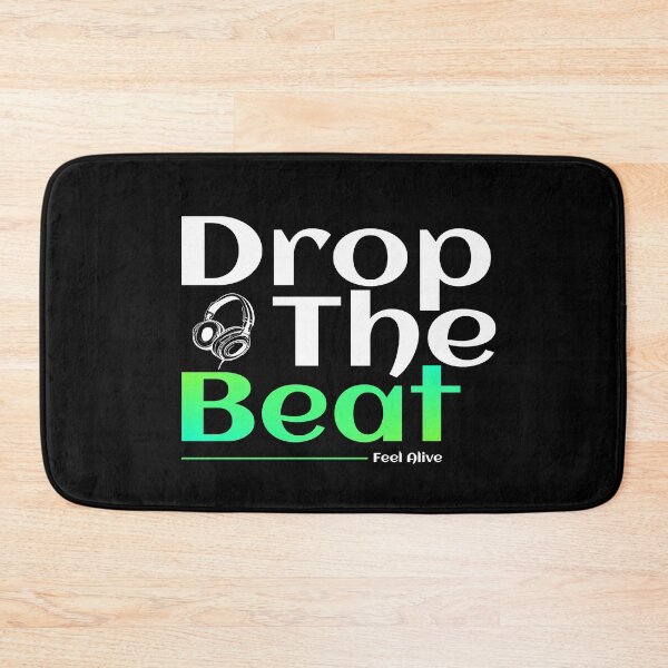 Item preview, Drop The Beat Feel Alive designed and sold by TheFineShirt.
