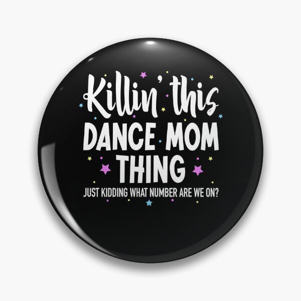 Artikelvorschau, Ich rocke das Dance Mom-Ding! Nur Spaß! Bei welcher Nummer sind wir? Dance Mom! entworfen und verkauft von jakaun.
