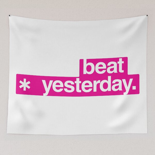 Item preview, Beat Yesterday: Your Daily Motivation - Pink color designed and sold by GregInJapanShop.