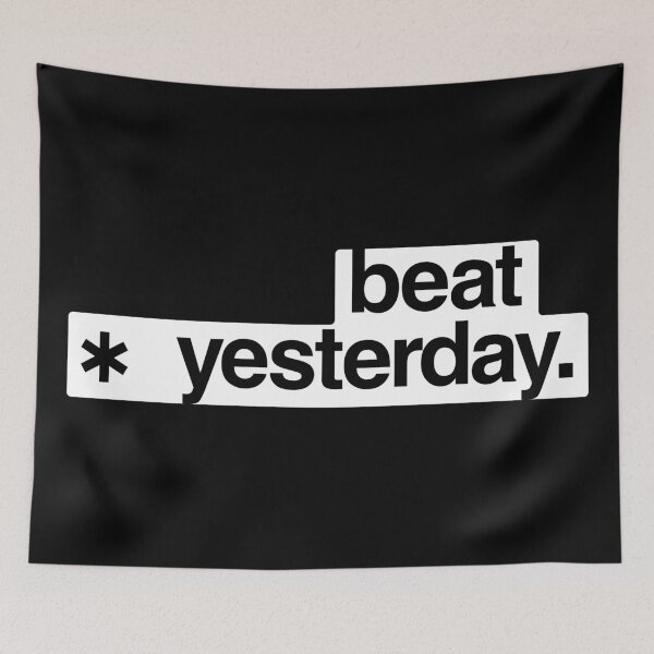 Item preview, Beat Yesterday: Your Daily Motivation - White color designed and sold by GregInJapanShop.