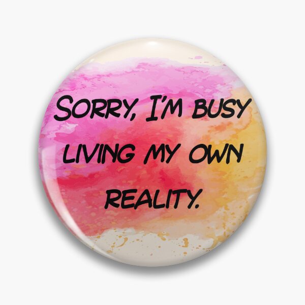 Artikelvorschau, Sorry I’m Busy Living My Own Reality - Sassy Watercolor Quote entworfen und verkauft von RacoonCanvas.