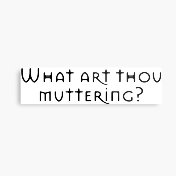 Muttering Wall Art | Redbubble