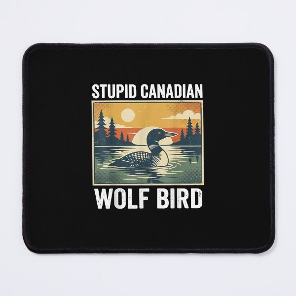 Item preview, Funny Stupid Canadian Wolf Bird designed and sold by thanhdat261291.