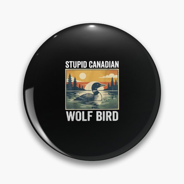 Item preview, Funny Stupid Canadian Wolf Bird designed and sold by thanhdat261291.