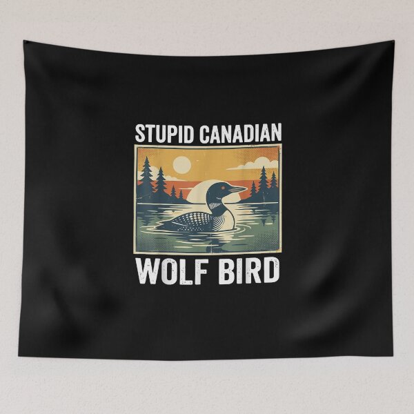 Item preview, Funny Stupid Canadian Wolf Bird designed and sold by thanhdat261291.