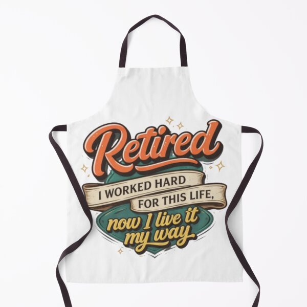Item preview, Retired – I Worked Hard for This Life, Now I Live It My Way | Retirement Quote Design designed and sold by DesignNadine.