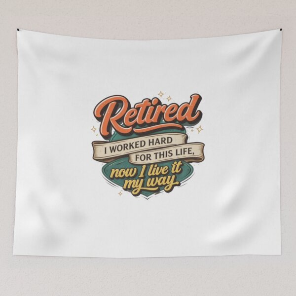 Item preview, Retired – I Worked Hard for This Life, Now I Live It My Way | Retirement Quote Design designed and sold by DesignNadine.
