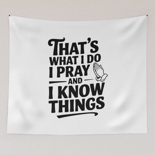 Item preview, That's What I Do I Pray and I Know Things designed and sold by Frank Ring.