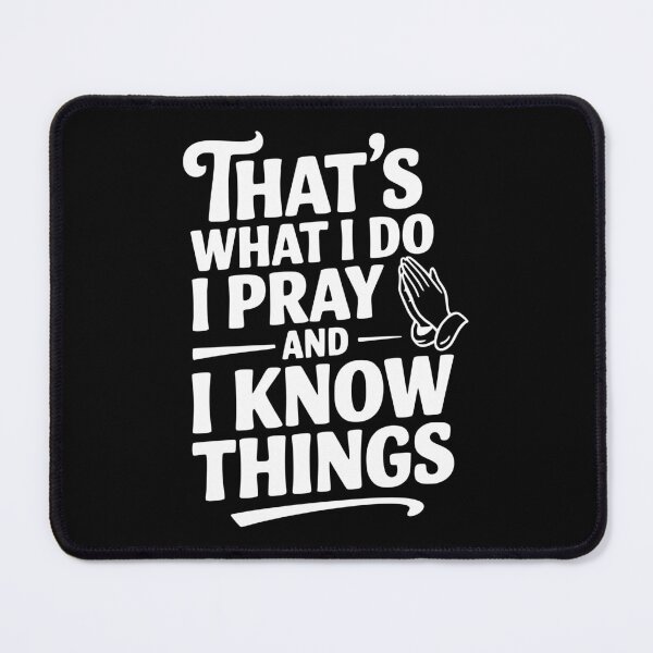 Item preview, That's What I Do I Pray and I Know Things designed and sold by Frank Ring.