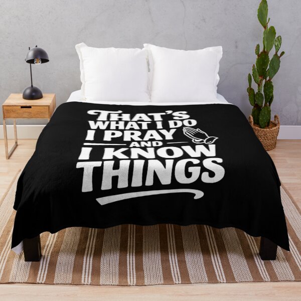 Item preview, That's What I Do I Pray and I Know Things designed and sold by Frank Ring.