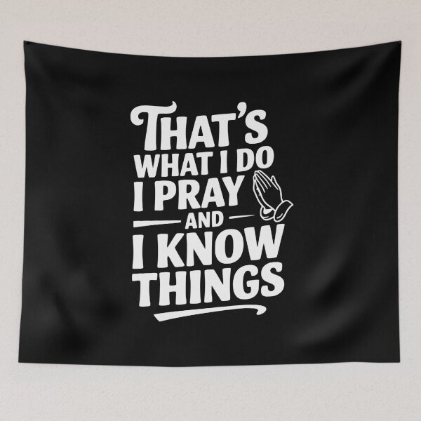 Item preview, That's What I Do I Pray and I Know Things designed and sold by Frank Ring.