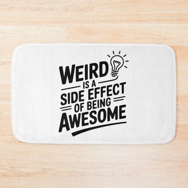 Item preview, Weird is a Side Effect of Being Awesome designed and sold by Frank Ring.