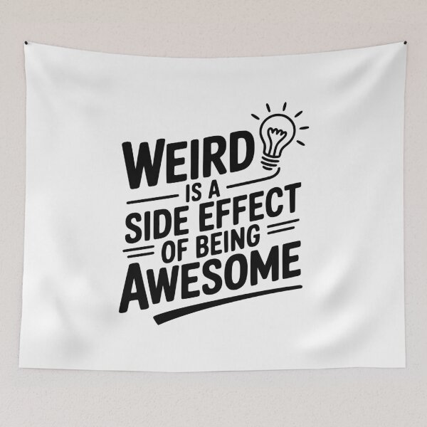 Item preview, Weird is a Side Effect of Being Awesome designed and sold by Frank Ring.