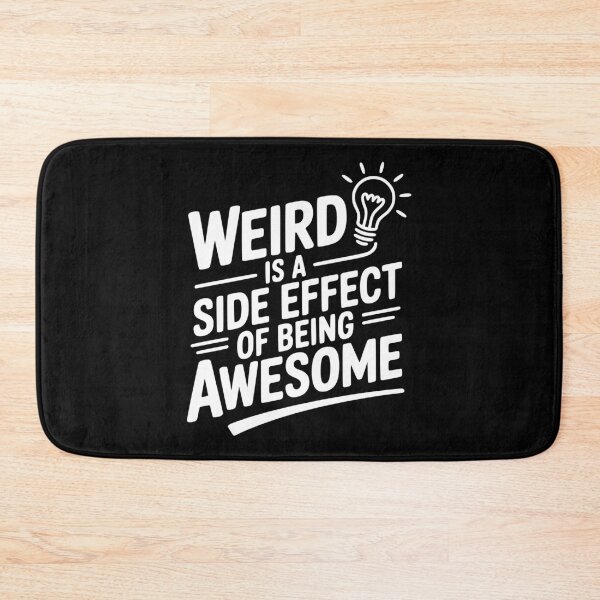 Item preview, Weird is a Side Effect of Being Awesome designed and sold by Frank Ring.