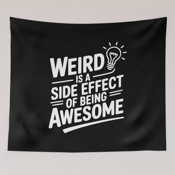 Item preview, Weird is a Side Effect of Being Awesome designed and sold by Frank Ring.
