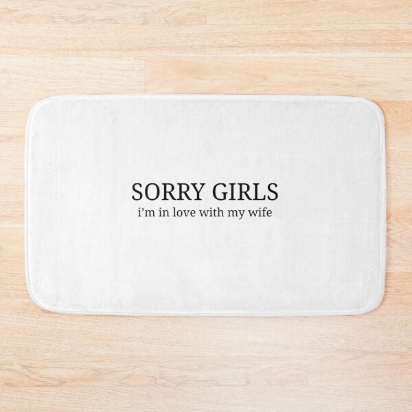 Item preview, Sorry girls, I'm in love with my wife designed and sold by BlissThreads.