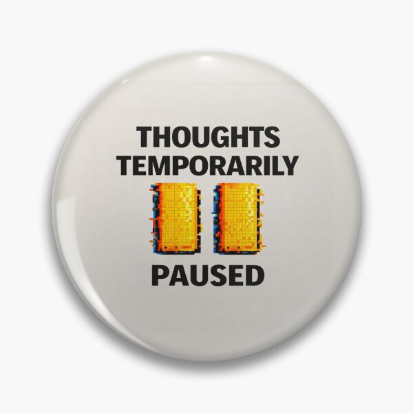 Item preview, Thoughts Temporarily Paused – Mental Overload Status Humor designed and sold by Mad Factory Designs.