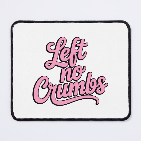Item preview, Left No Crumbs! Pink Girlie designed and sold by PMCreative.