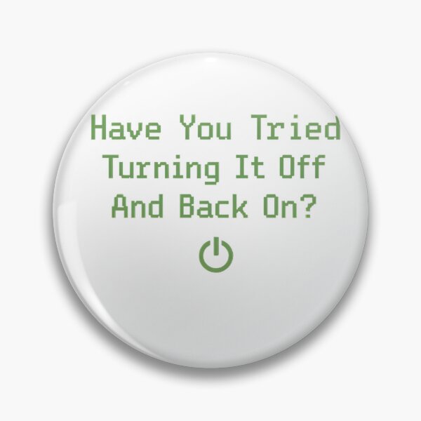 Item preview, Have You Tried Turning It Off And Back On IT Humor Tech Support Shirt designed and sold by jahiggin.