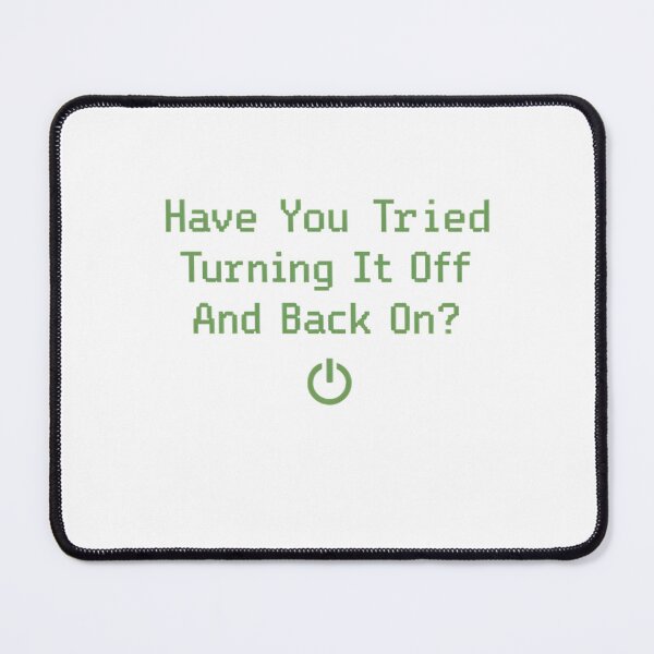 Item preview, Have You Tried Turning It Off And Back On IT Humor Tech Support Shirt designed and sold by jahiggin.