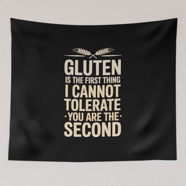 Item preview, Gluten is The First Thing I Cannot Tolerate designed and sold by Jacky-Design.