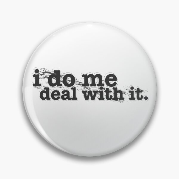 Item preview, I do me — deal with it, attitude, rebellious, streetwear designed and sold by MeanType.