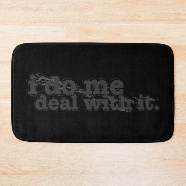 Item preview, I do me — deal with it, attitude, rebellious, streetwear designed and sold by MeanType.