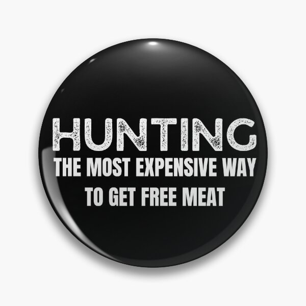 Item preview, Funny Hunting Quote Men Wildlife Outdoors Free Meat Joke, Vintage Hunter  designed and sold by adjamine.
