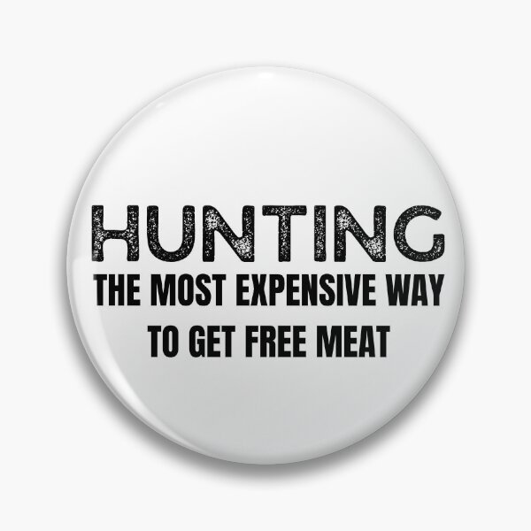 Item preview, Funny Hunting Quote Men Wildlife Outdoors Free Meat Joke, Vintage Hunter  designed and sold by adjamine.