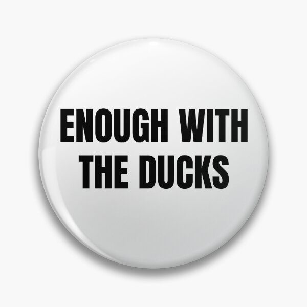 Item preview, Enough with the Ducks - White Background designed and sold by SMRprintdesign.